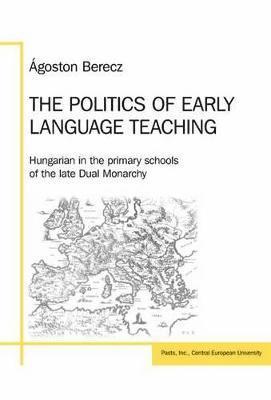 bokomslag The Politics of Early Language Teaching