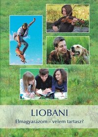 bokomslag Liobani - Elmagyarázom - velem tartasz?: (12 - 18 Years)