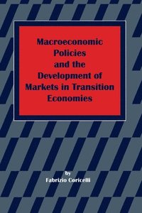 bokomslag Macroeconomic Policies and the Development of Markets in Transition Economies