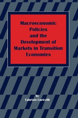 bokomslag Macroeconomic Policies and the Development of Markets in Transition Economies