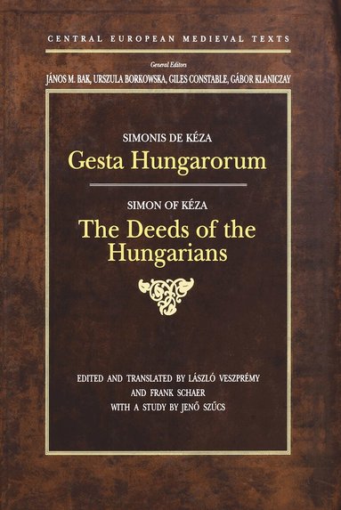 Simon Kézai, László Veszprémy - Gesta Hungarorum, Inbunden