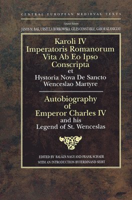 Balazs Nagy, Balázs Nagy - Autobiography of Emperor Charles IV and his Legend of St Wenceslas, Inbunden