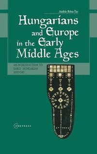 bokomslag Hungarians & Europe in the Early Middle Ages