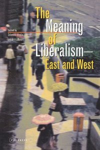 bokomslag The Meaning of Liberalism - East and West