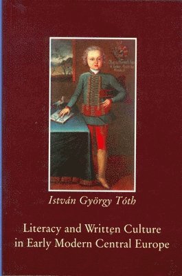 Literacy and Written Culture in Early Modern Central Europe 1