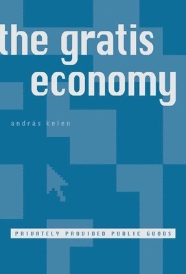 András Kelen, Andras Kelen - Gratis Economy, Inbunden