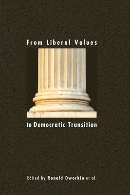 From Liberal Values to Democratic Transition 1