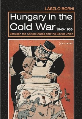 bokomslag Hungary in the Cold War, 1945-1956