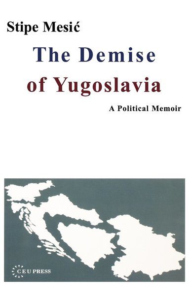 bokomslag The Demise of Yugoslavia