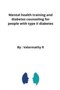 bokomslag Mental health training and diabetes counseling for people with type II diabetes