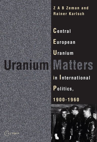 Rainer Karlsch, Zbynek Zeman - Uranium Matters, Inbunden