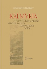 bokomslag Kalmykia in Russia's Past and Present National Policies and Administrative System