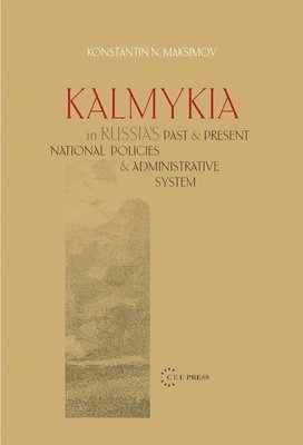 bokomslag Kalmykia in Russia's Past and Present National Policies and Administrative System