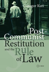 bokomslag Post-Communist Restitution and the Rule of Law