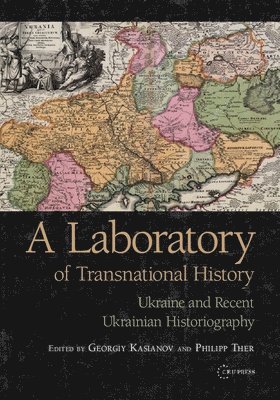Georgiy Kasianov, Philipp Ther - Laboratory of Transnational History, Häftad