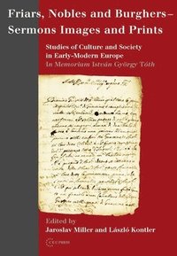 bokomslag Friars, Nobles and Burghers - Sermons, Images and Prints