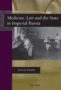 bokomslag Medicine, Law, and the State in Imperial Russia