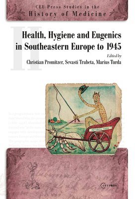 Health, Hygiene and Eugenics in Southeastern Europe to 1945 1