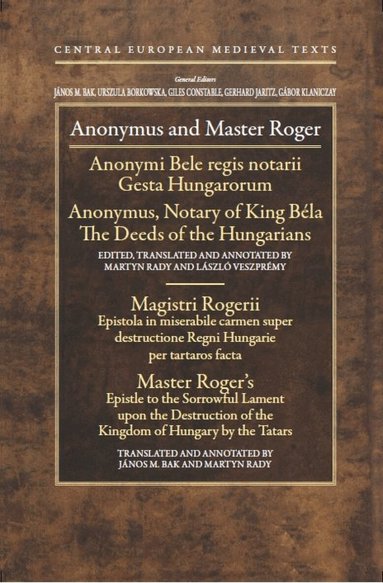 Martyn Rady, János M. Bak, László Veszprémy - Anonymus and Master Roger, Inbunden