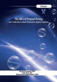 The ABCs of Proposal Writing: & Conducting Academic Research in Applied Linguistics 1