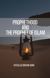bokomslag Prophethood and the Prophet of Islam