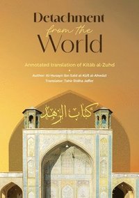 bokomslag Detachment from the World- An Annotated Translation of Kitab al-Zuhd