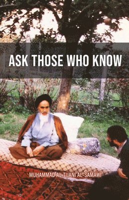 Muhammad Al-Tijani - Ask Those Who Know, Häftad