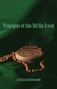 bokomslag Principles of the Shi'ite Creed