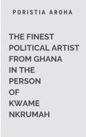 bokomslag The Finest Political Artist From Ghana in The Person Of Kwame Nkrumah