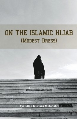 On the Islamic Hijab (Modest Dress) 1