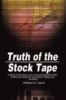 William D Gann - Truth of the Stock Tape, Häftad