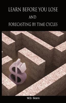 Learn before you lose AND forecasting by time cycles 1