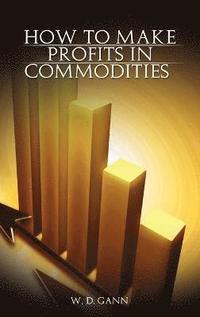 bokomslag How to Make Profits In Commodities