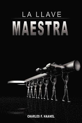 La Llave Maestra / The Master Key System by Charles F. Haanel 1
