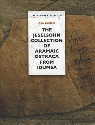 bokomslag The Jeselsohn Collection of Aramaic Ostraca from Idumea