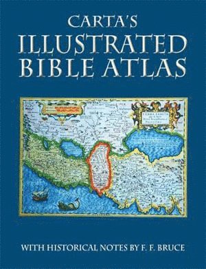 F. F. Bruce - Carta's Illustrated Bible Atlas, Häftad