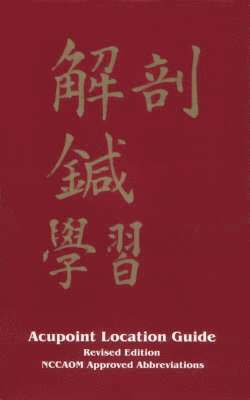 Alon Lotan - Acupoint Location Complete Study Tool: Acupoint Location Guide, Häftad