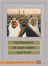 bokomslag The Remaking of Saudi Arabia