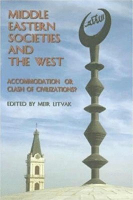 Meir Litvak - Middle Eastern Societies and the West, Inbunden