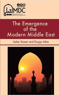 bokomslag The Emergence of the Modern Middle East