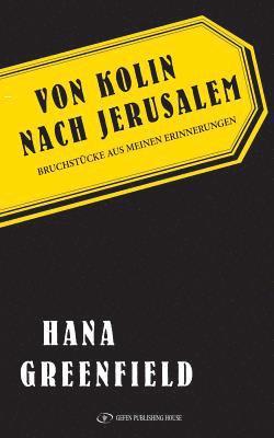 Hana Greenfield - Von Kolin Nach Jerusalem: Erinnerungen, Häftad