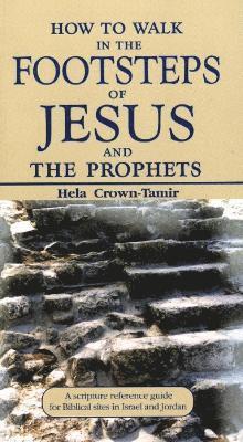 How to Walk in the Footsteps of Jesus & the Prophets 1