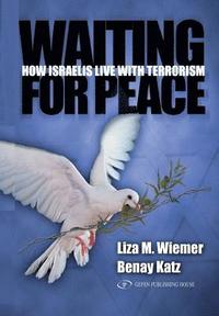 bokomslag Waiting for Peace: How Israelis Live with Terrorism