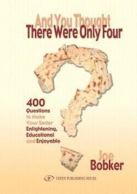 bokomslag And You Thought There Were Only Four: 400 Questions to Make Your Seder Enlightening, Educational and Enjoyable