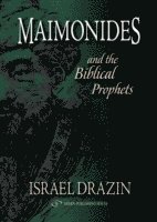 Maimonides & the Biblical Prophets 1