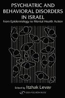 bokomslag Psychiatric and Behavioral Disorders In Israel: From Epidemiology to Mental Health Action