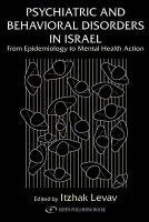 Itzhak Levav, Itzhak Levav - Psychiatric and Behavioral Disorders In Israel: From Epidemiology to Mental Health Action, Häftad