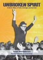 Tosef Mendelevich, Yosef Mendelevich - Unbroken Spirit, Inbunden