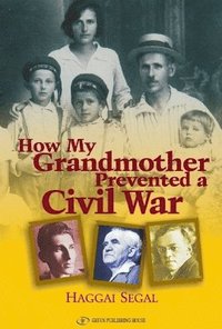 bokomslag How My Grandmother Prevented Civil War