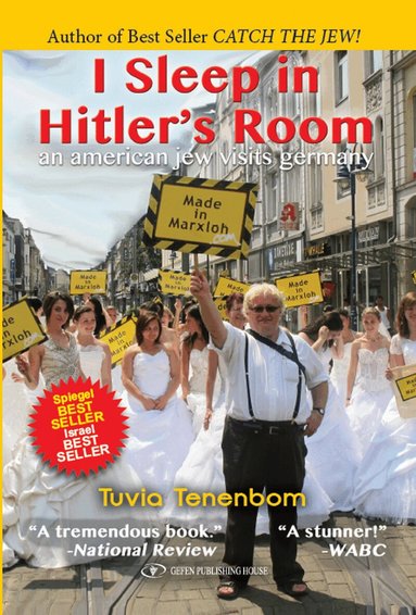 Tuvia Tenenbom - I Sleep in Hitler's Room, Häftad